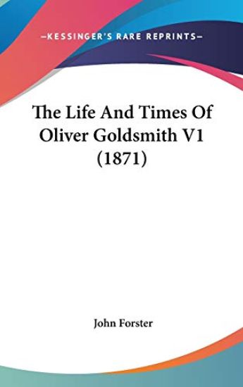 The Life And Times Of Oliver Goldsmith V1 (1871)