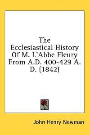 The Ecclesiastical History Of M. L'Abbe Fleury From A.D. 400-429 A.D. (1842)
