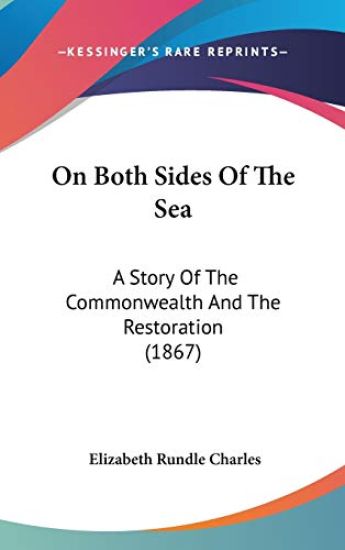 On Both Sides Of The Sea: A Story Of The Commonwealth And The Restoration (1867)
