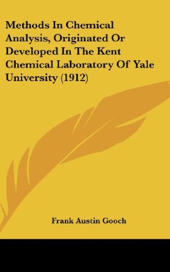 Methods in Chemical Analysis, Originated or Developed in the Kent Chemical Laboratory of Yale University