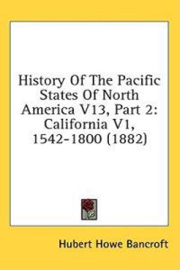 History Of The Pacific States Of North America V13, Part 2