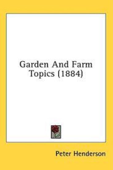 Garden and Farm Topics (1884)
