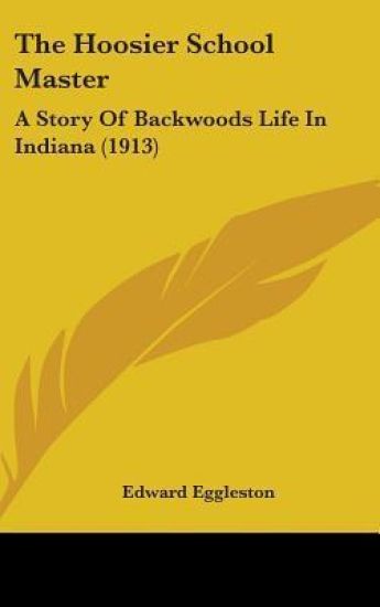 The Hoosier School Master