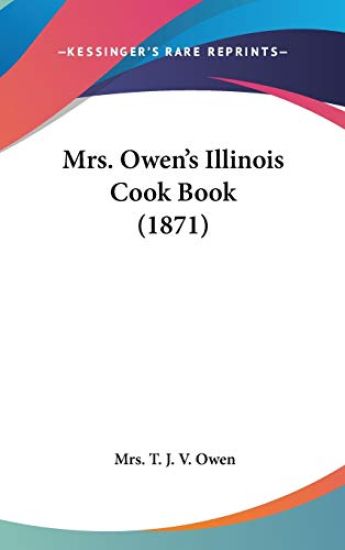 Mrs. Owen's Illinois Cook Book (1871)