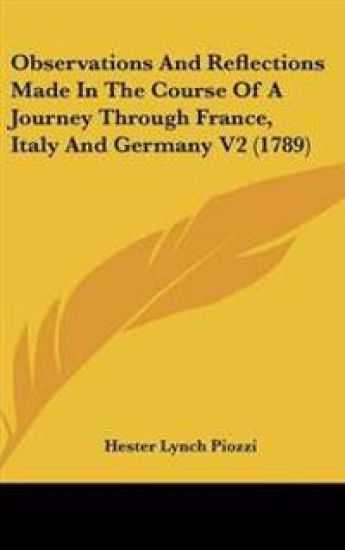 Observations and Reflections Made in the Course of a Journey Through France, Italy and Germany
