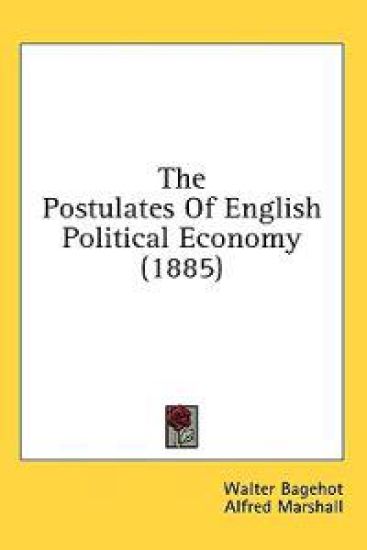 The Postulates Of English Political Economy (1885)