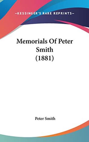 Memorials Of Peter Smith (1881)