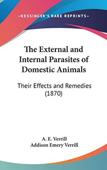The External And Internal Parasites Of Domestic Animals: Their Effects And Remedies (1870)