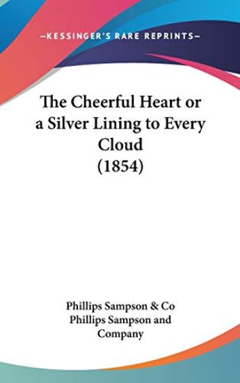 The Cheerful Heart Or A Silver Lining To Every Cloud (1854)