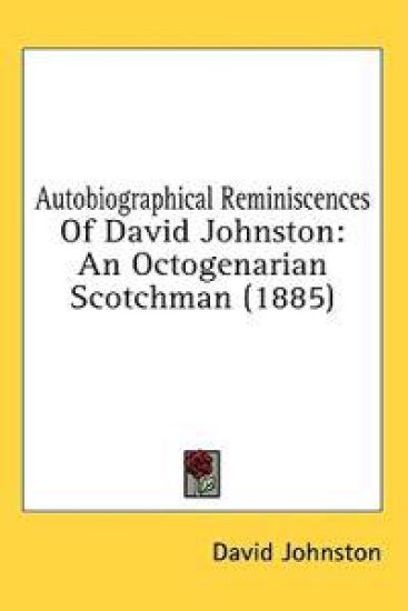 Autobiographical Reminiscences Of David Johnston