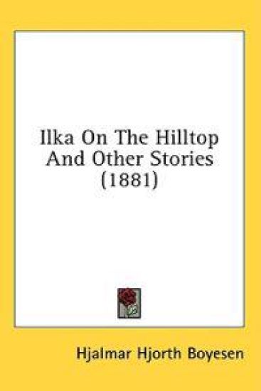 Ilka On The Hilltop And Other Stories (1881)