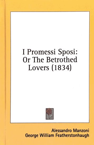 I Promessi Sposi: Or The Betrothed Lovers (1834)