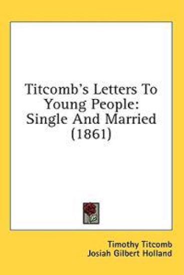 Titcomb's Letters To Young People: Single And Married (1861)