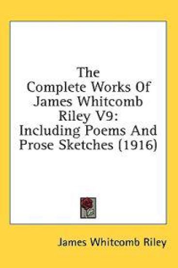 The Complete Works of James Whitcomb Riley