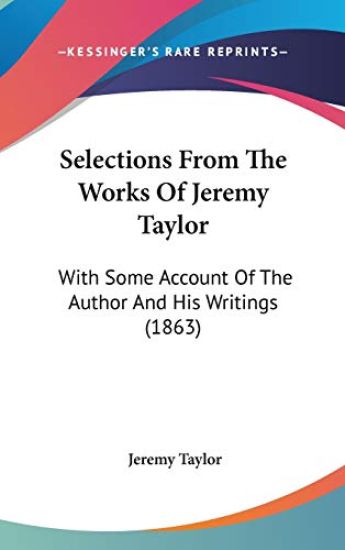 Selections from the Works of Jeremy Taylor