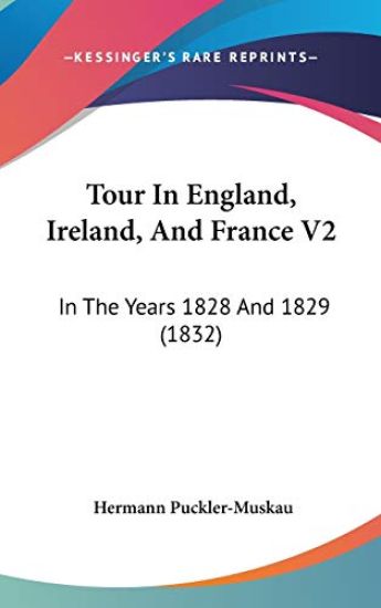 Tour In England, Ireland, And France V2: In The Years 1828 And 1829 (1832)