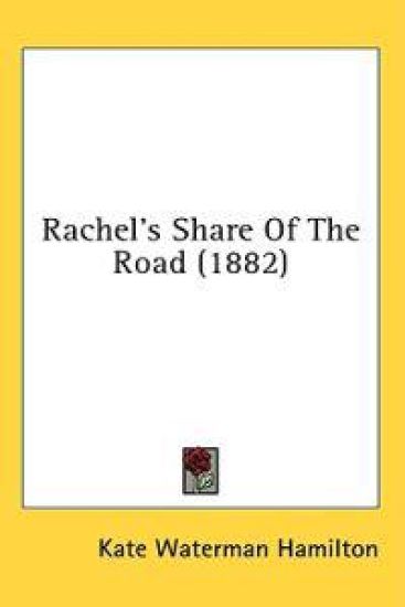 Rachel's Share Of The Road (1882)