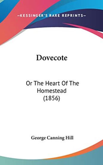 Dovecote: Or The Heart Of The Homestead (1856)
