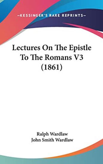 Lectures On The Epistle To The Romans V3 (1861)