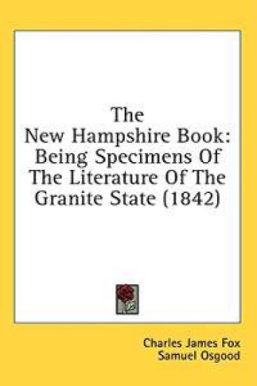 The New Hampshire Book: Being Specimens Of The Literature Of The Granite State (1842)