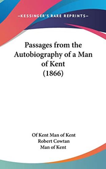 Passages From The Autobiography Of A Man Of Kent (1866)