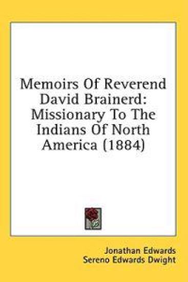 Memoirs Of Reverend David Brainerd
