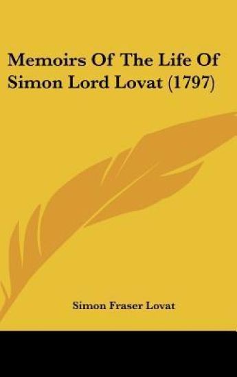 Memoirs Of The Life Of Simon Lord Lovat (1797)