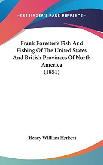 Frank Forester's Fish And Fishing Of The United States And British Provinces Of North America (1851)