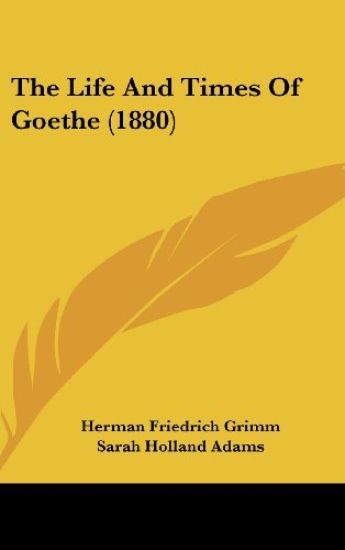 The Life And Times Of Goethe (1880)