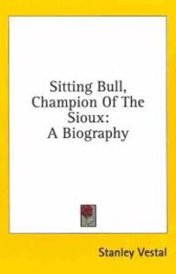 Sitting Bull, Champion of the Sioux