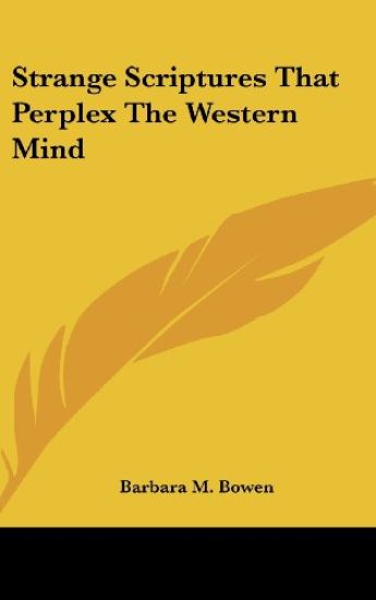 Strange Scriptures That Perplex the Western Mind