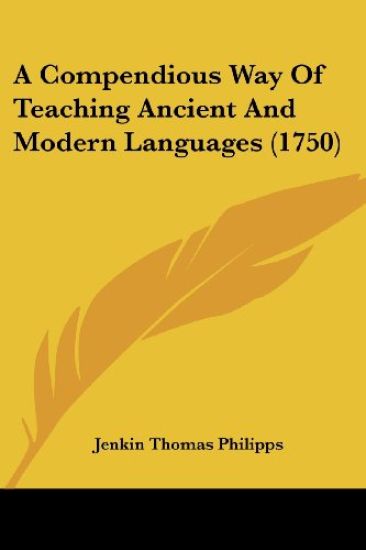 A Compendious Way Of Teaching Ancient And Modern Languages (1750)