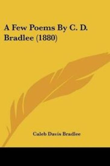 A Few Poems By C. D. Bradlee (1880)