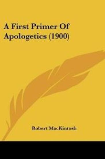 A First Primer Of Apologetics (1900)
