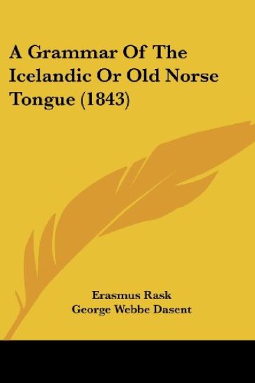 A Grammar Of The Icelandic Or Old Norse Tongue (1843)