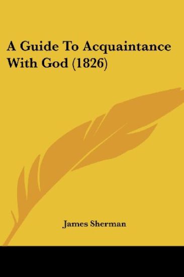 A Guide To Acquaintance With God (1826)