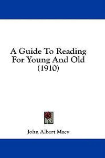 A Guide To Reading For Young And Old (1910)