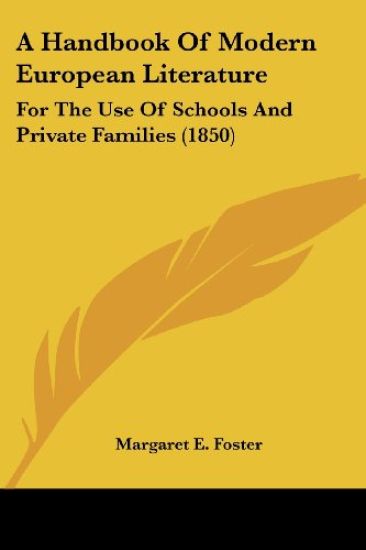 A Handbook Of Modern European Literature: For The Use Of Schools And Private Families (1850)