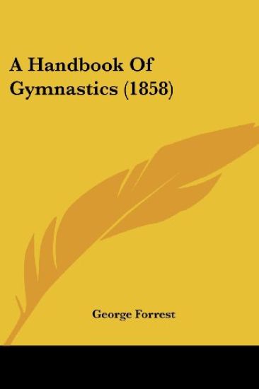 A Handbook Of Gymnastics (1858)