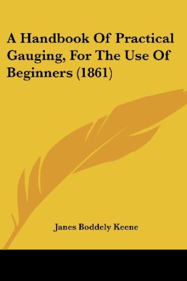 A Handbook Of Practical Gauging, For The Use Of Beginners (1861)