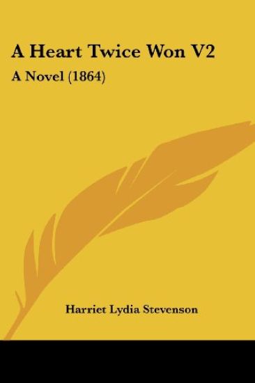 A Heart Twice Won V2: A Novel (1864)