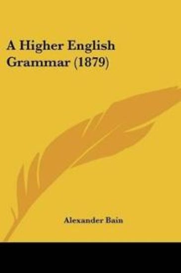 A Higher English Grammar (1879)