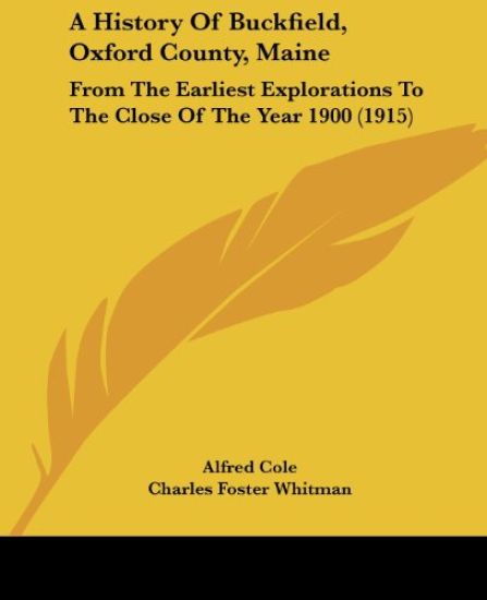A History Of Buckfield, Oxford County, Maine