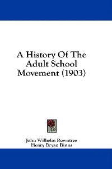 A History Of The Adult School Movement (1903)