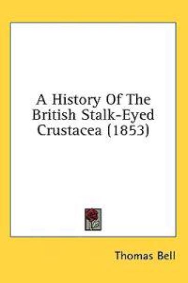 A History Of The British Stalk-Eyed Crustacea (1853)