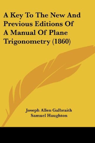 A Key To The New And Previous Editions Of A Manual Of Plane Trigonometry (1860)