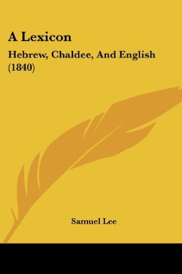 A Lexicon: Hebrew, Chaldee, And English (1840)