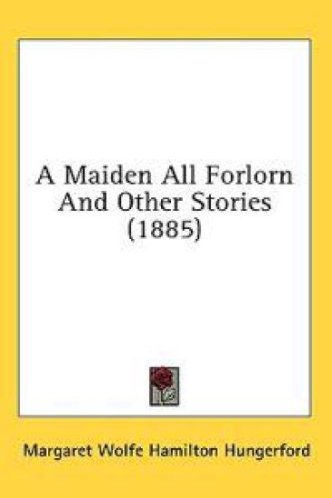 A Maiden All Forlorn And Other Stories (1885)