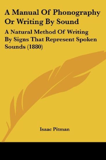 A Manual Of Phonography Or Writing By Sound