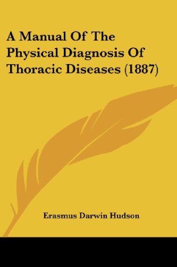 A Manual Of The Physical Diagnosis Of Thoracic Diseases (1887)